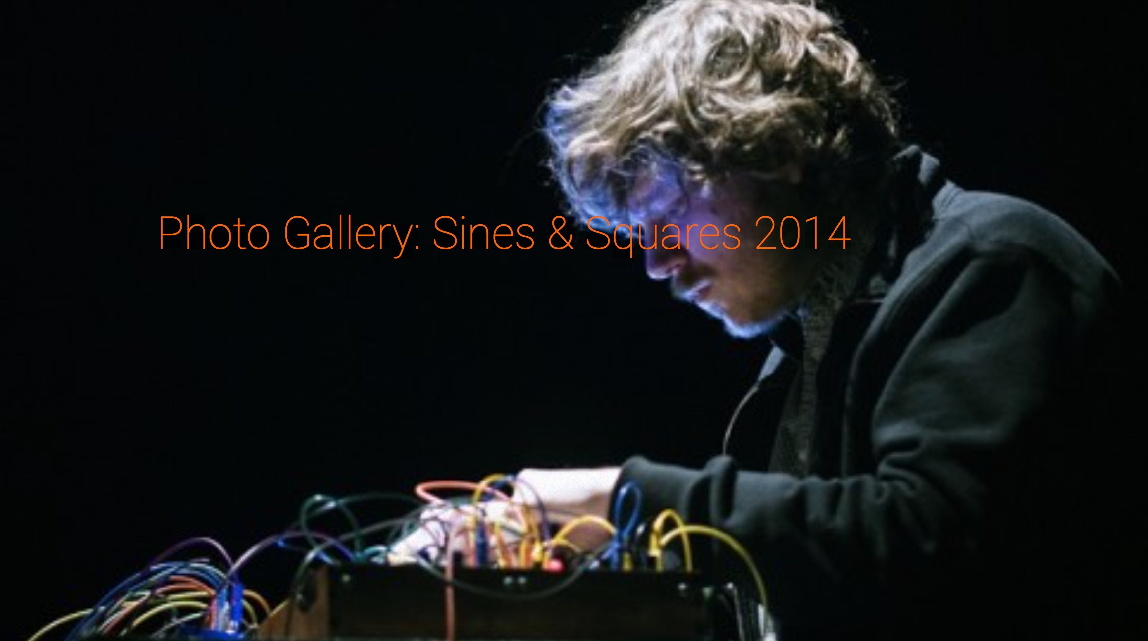 photo gallery 2014 - Sines & Squares 2014